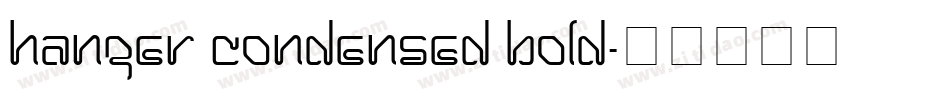 Hanger Condensed Bold字体转换